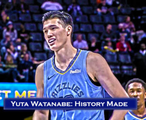 Yuta Watanabe: History Made